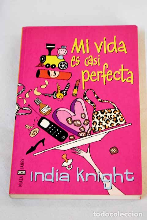 Libros: Mi vida es casi perfecta.- Knight, India - Foto 1