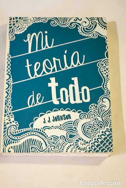 Libros: Mi teor&iacute;a de todo: Johnson, J. J..- Johnson, J. J. - Foto 1