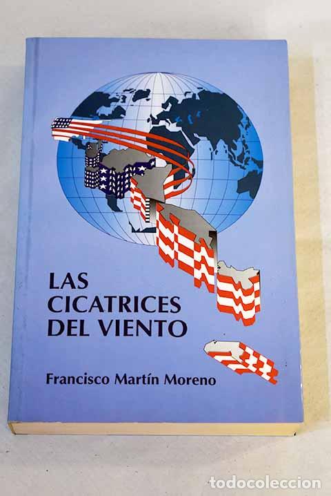 Libros: Las cicatrices de viento.- Mart&iacute;n Moreno, Francisco - Foto 1