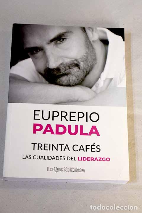 Libros: Treinta caf&eacute;s: las cualidades del liderazgo.- Padula, Euprepio - Foto 1