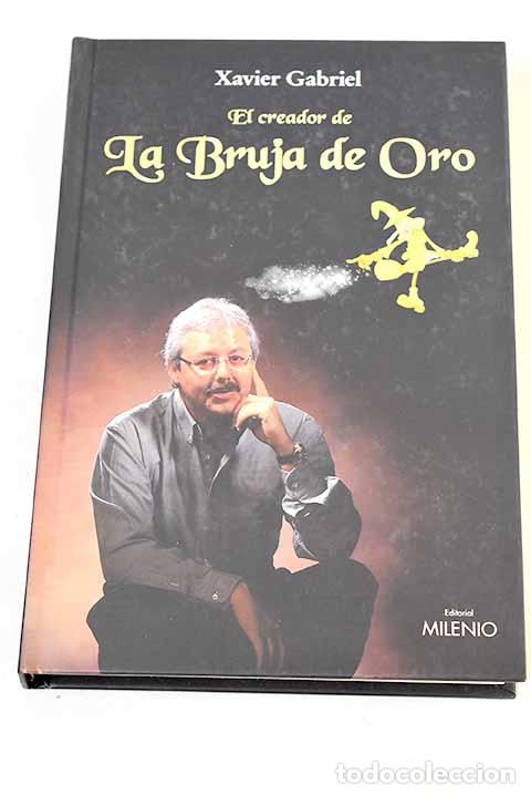 Libros: El creador de La Bruja de oro.- Gabriel, Xavier - Foto 1