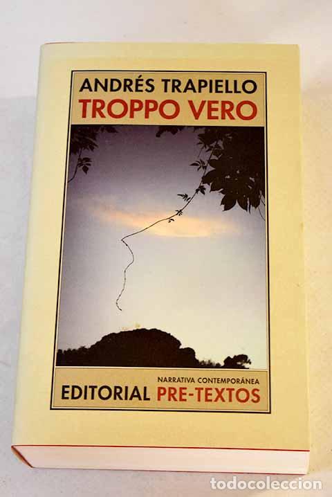 Libros: Troppo vero: Trapiello, Andr&eacute;s.- Trapiello, Andr&eacute;s - Foto 1
