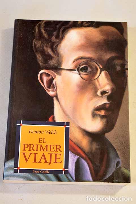 Libros: El primer viaje: Welch, Denton.- Welch, Denton - Foto 1