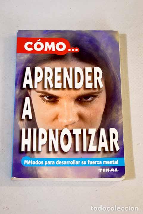 Libros: C&oacute;mo aprender a hipnotizar.- Barone, Eric; Mandorla, Jacques - Foto 1