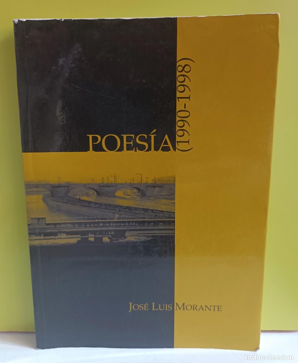 Libros: Poes&iacute;a (1990-1998) - Jos&eacute; Luis Morante - Foto 1