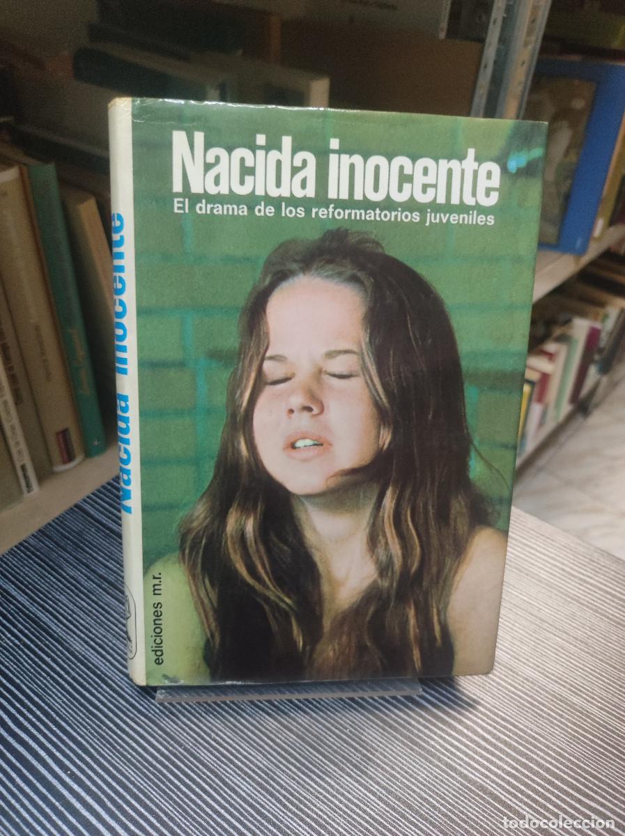 Libros: NACIDA INOCENTE, EL DRAMA DE LOS REFORMATORIOS - Foto 1