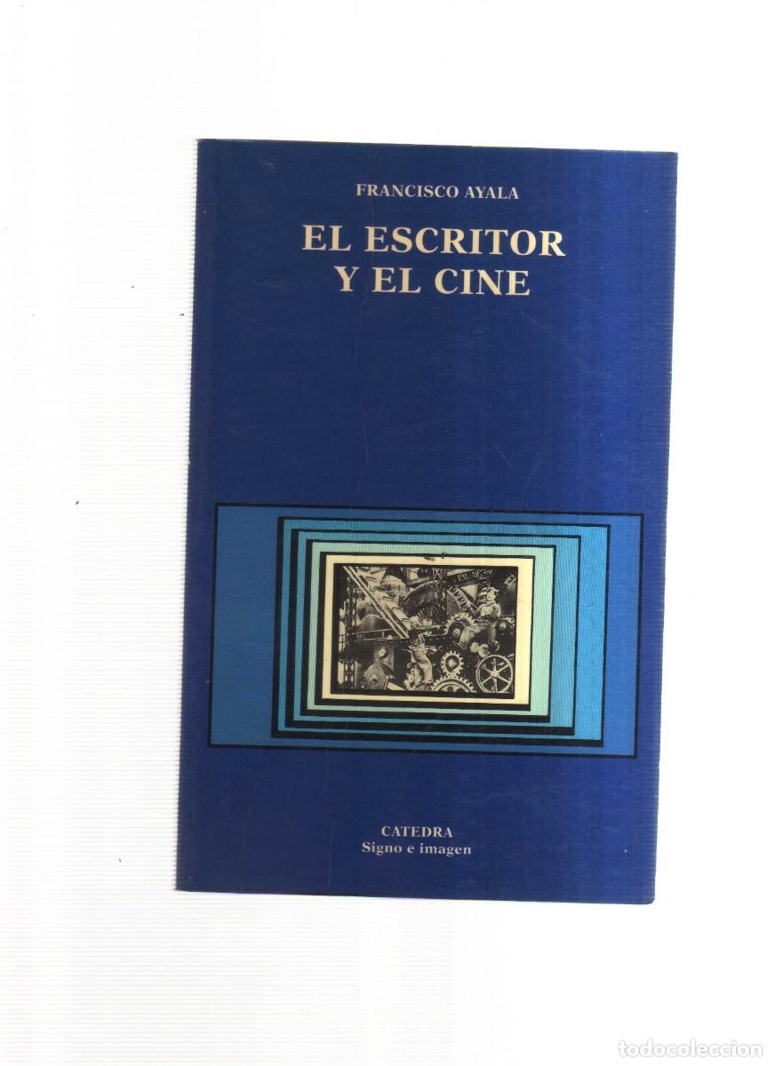 Libros: EL ESCRITOR Y EL CINE FRANCISCO AYALA - Foto 1