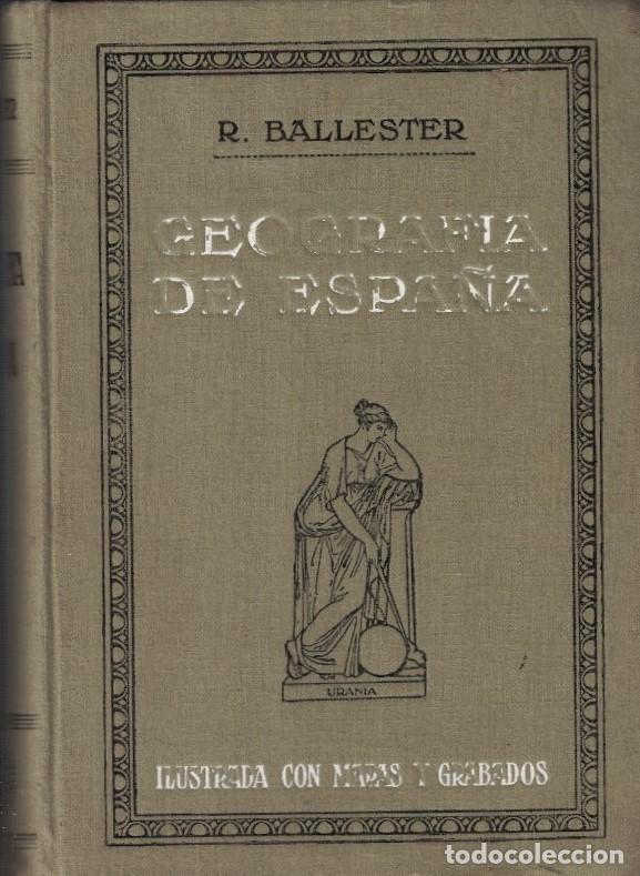 Libros: GEOGRAF&Iacute;A DE ESPA&Ntilde;A. - Ballester. Dr. R., - Foto 1