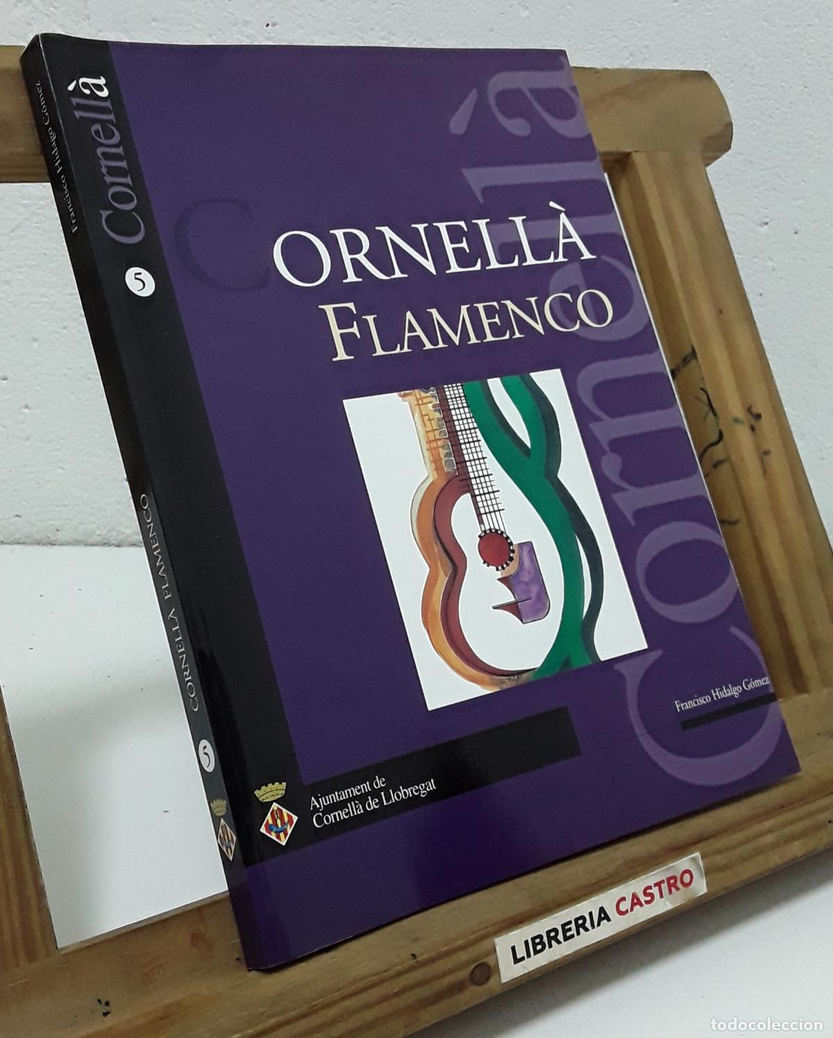 Libros: Cornell&agrave; Flamenco - Francisco Hidalgo G&oacute;mez. - Foto 1