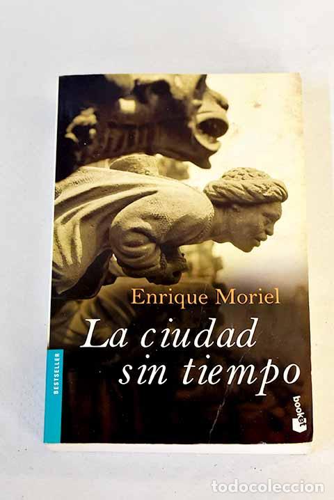 Libros: La ciudad sin tiempo.- Moriel, Enrique - Foto 1