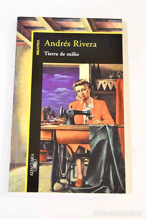 Libros: Tierra de exilio: Rivera, Andr&eacute;s.- Rivera, Andr&eacute;s - Foto 1