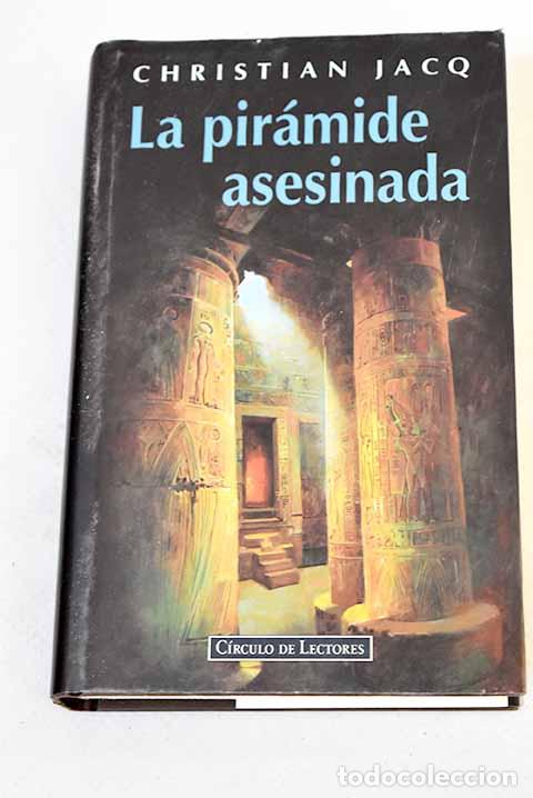 Libros: La pir&aacute;mide asesinada.- Jacq, Christian - Foto 1