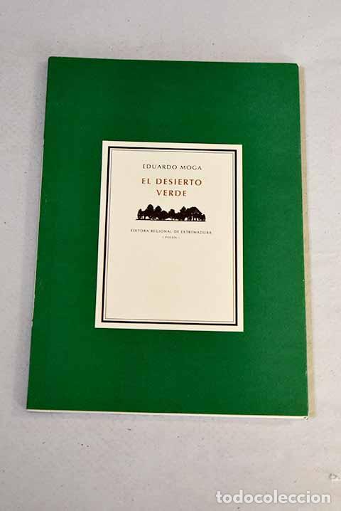 Libri di seconda mano: El desierto verde: Moga, Eduardo.- Moga, Eduardo