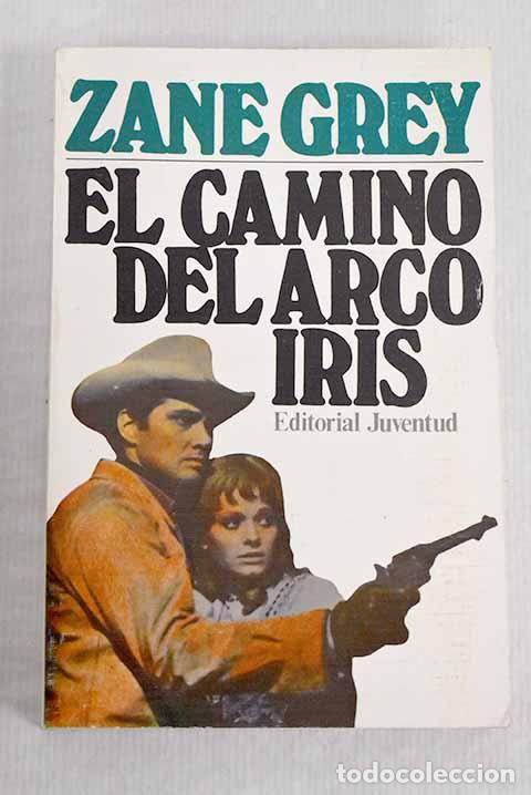 Libros: El camino del arco iris.- Grey, Zane - Foto 1