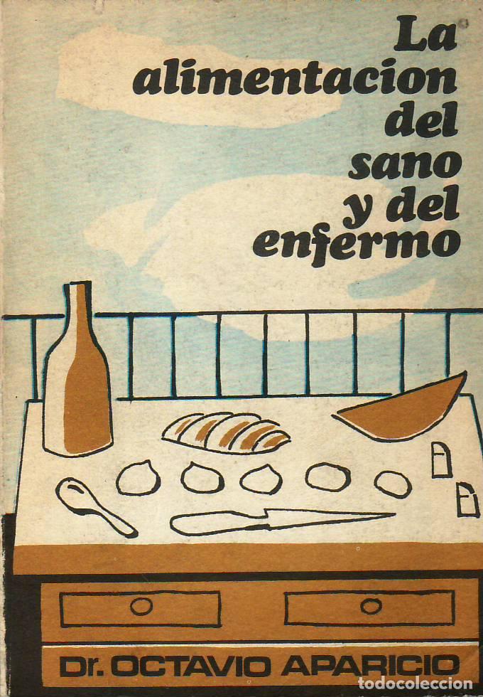 Libros: APARICIO, Octavio.- - La alimentaci&oacute;n del sano y del enfermo. - Foto 1