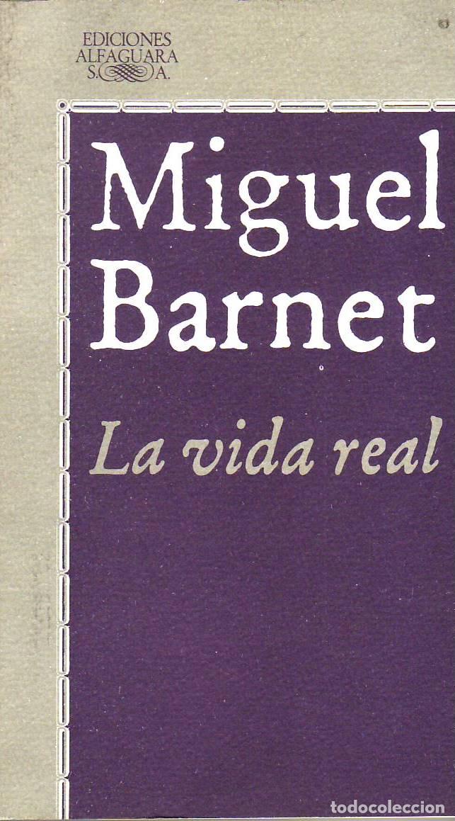 Libros: BARNET, Manuel.- - La vida real. Novela testimonio. - Foto 1