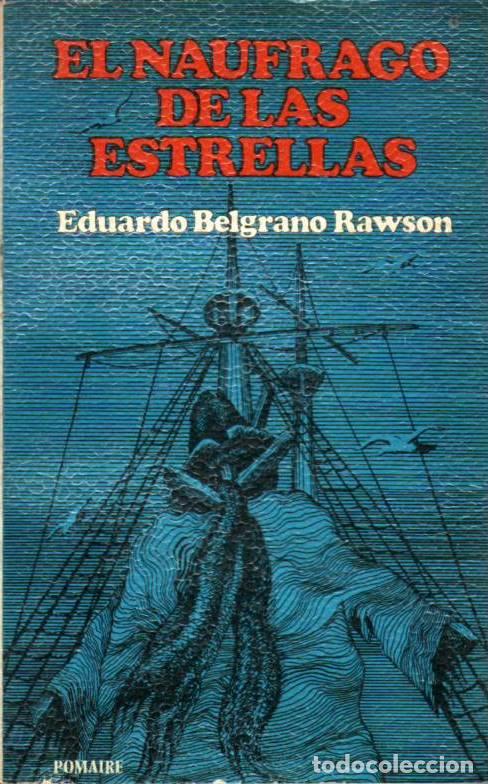 Libros: BELGRANO RAWSON, Eduardo.- - El n&aacute;ufrago de las estrellas. Novela. - Foto 1