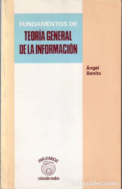 Libros: BENITO, &Aacute;ngel.- - Fundamentos de teor&iacute;a general de la informaci&oacute;n. - Foto 1