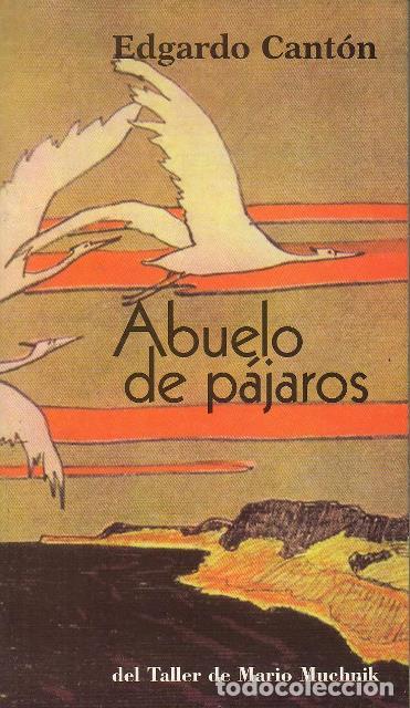 Libros: CANTON, Edgardo.- - Abuelo de p&aacute;jaros. Libro de viajes. - Foto 1