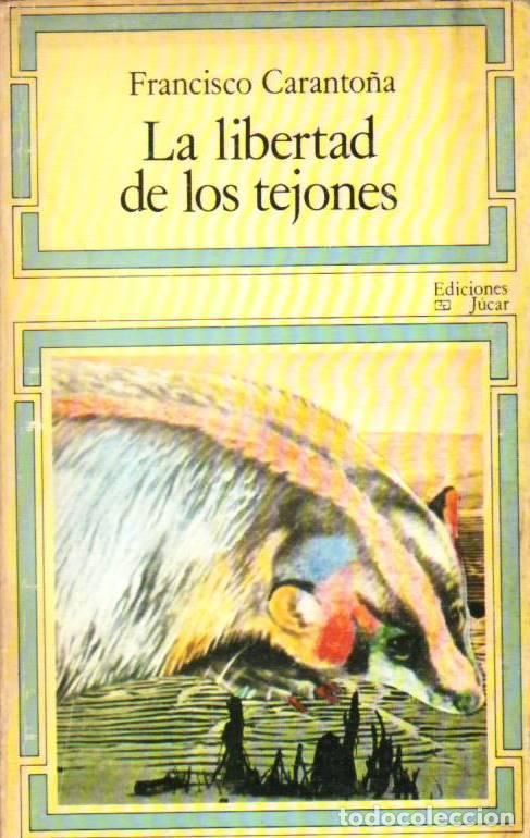 Libros: CARANTO&Ntilde;A, Francisco.- - La libertad de los tejones. Novela. - Foto 1