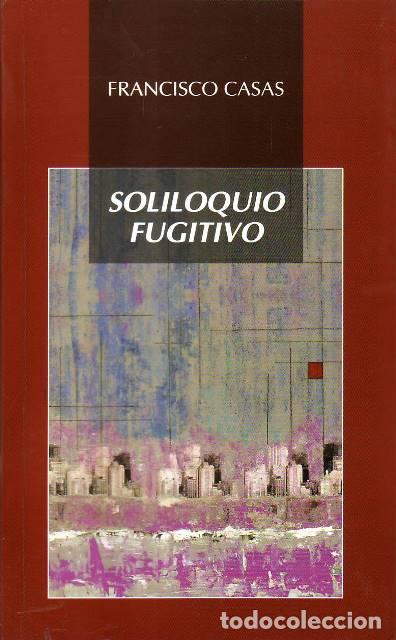 Libros: CASAS, Francisco.- - Soliloquio fugitivo. - Foto 1