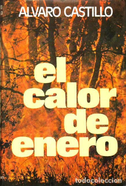 Libros: CASTILLO, &Aacute;lvaro.- - El calor de Enero. Novela. - Foto 1