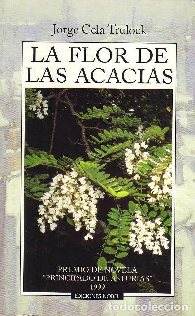 Libri di seconda mano: CELA TRULOCK, Jorge.- - La flor de las acacias. Premio de Novela Principado de Asturias 1999.