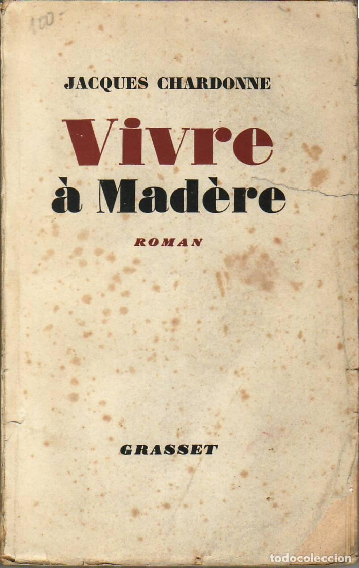 Libros: CHARDONNE, Jacques.- - Vivre &agrave; Mad&egrave;re. Roman. - Foto 1