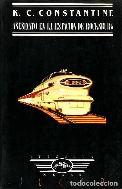 Libros: CONSTANTINE, K. C.- - Asesinato en la estaci&oacute;n de Rocksburg. - Foto 1