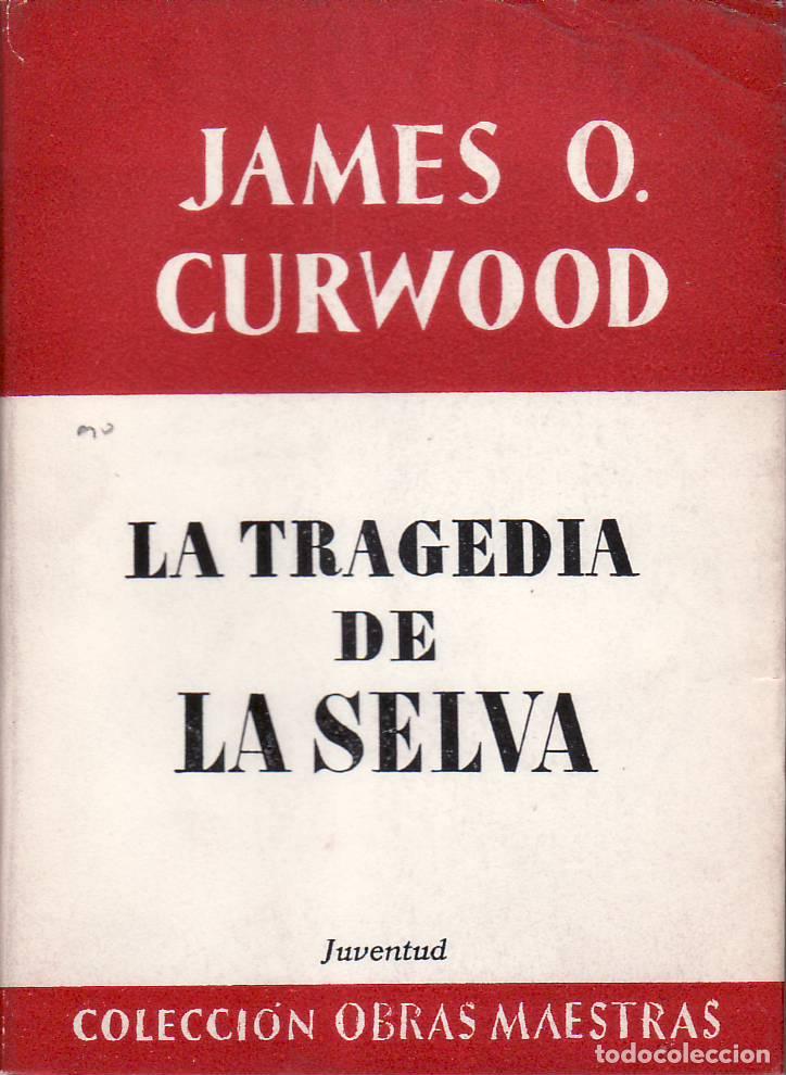 Libros: CURWOOD, James O.- - La tragedia de la selva. - Foto 1