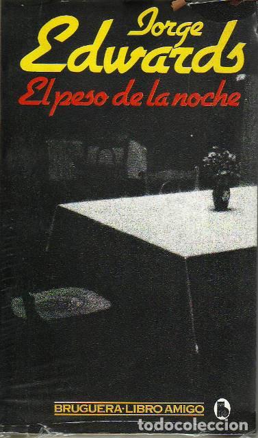 Libros: EDWARDS, Jorge.- - El peso de la noche. Novela. - Foto 1