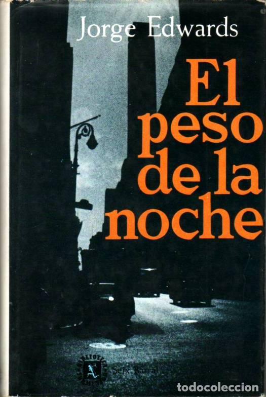 Libros: EDWARDS, Jorge.- - El peso de la noche. Noche - Foto 1