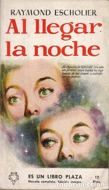 Libros: ESCHOLIER, Raymond.- - Al llegar la noche. Novela. - Foto 1