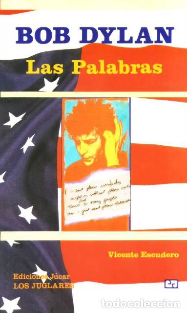 Libros: ESCUDERO, Vicente.- - Bob Dylan. Las palabras. - Foto 1