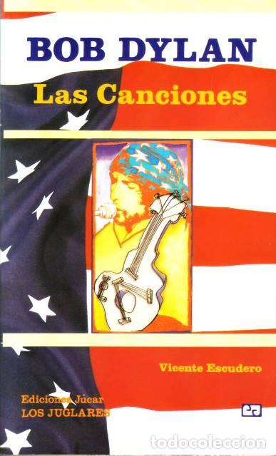 Libros: ESCUDERO, Vicente.- - Bob Dylan. Las canciones. - Foto 1