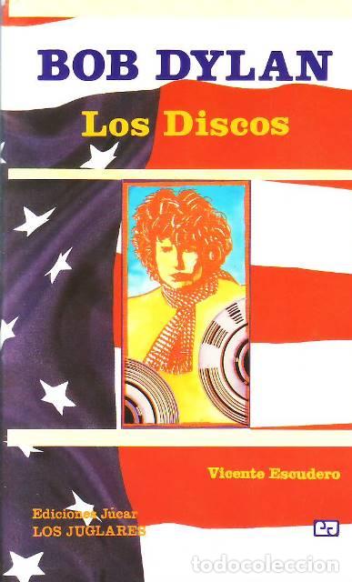 Libros: ESCUDERO, Vicente.- - Bob Dylan. Los discos. - Foto 1