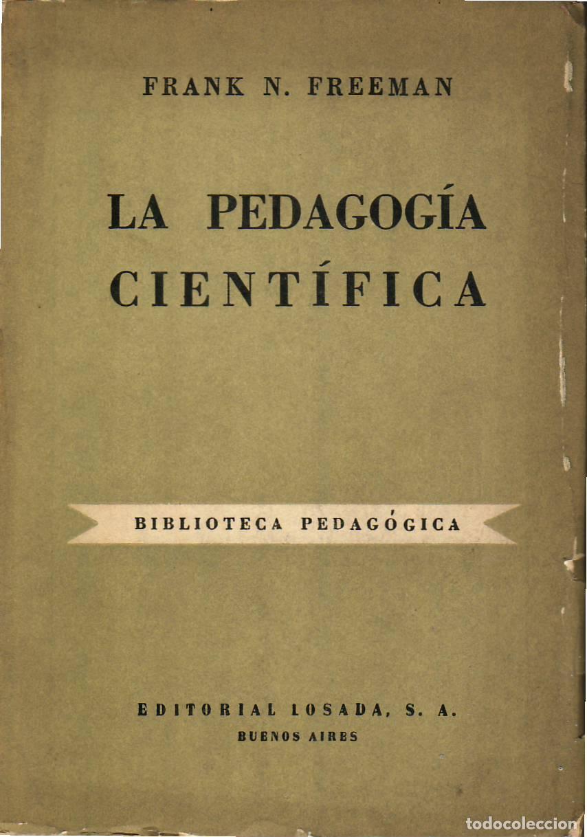 Libros: FREEMAN, Frank N.- - La pedagog&iacute;a cient&iacute;fica. - Foto 1