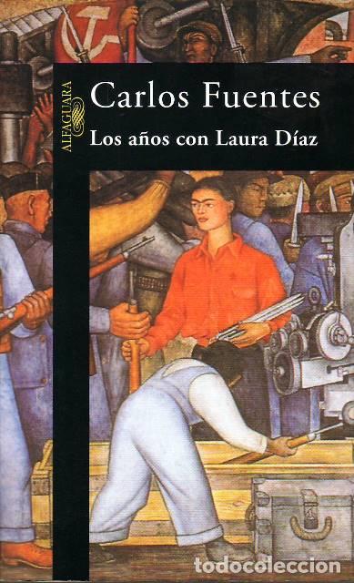 Libros: FUENTES, Carlos.- - Los a&ntilde;os con Laura D&iacute;az. - Foto 1