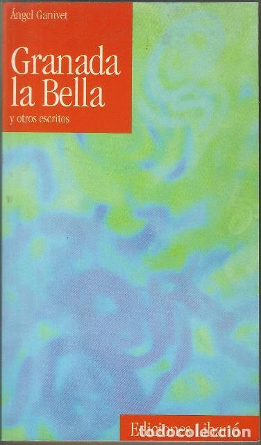 B&uuml;cher: GANIVET, &Aacute;ngel.- - Granada la Bella y otros escritos. (Cr&oacute;nicas socio-pol&iacute;ticas).