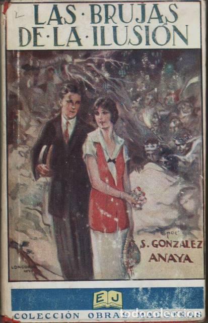 Libros: GONZALEZ ANAYA, S.- - Las brujas de la ilusi&oacute;n. Novela. - Foto 1