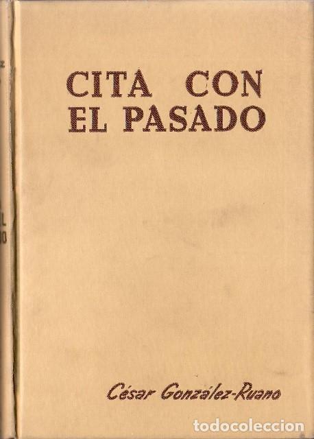 Libros: GONZ&Aacute;LEZ-RUANO, C&eacute;sar.- - Cita con el pasado. - Foto 1
