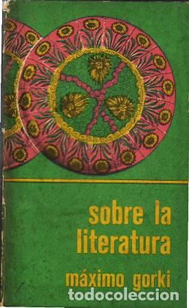 Libros: GORKI, M&aacute;ximo.- - Sobre la literatura. - Foto 1