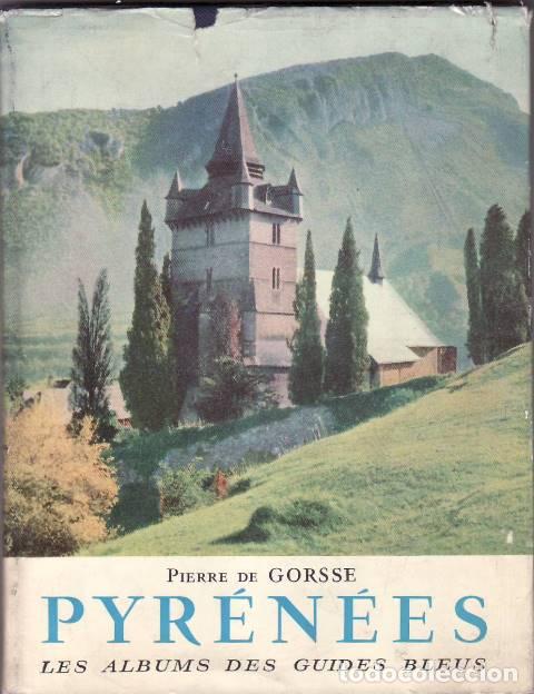 Libros: GORSSE, Pierre de.- - Pyr&eacute;n&eacute;es. Texto en franc&eacute;s. - Foto 1
