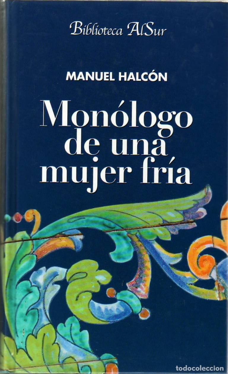 Libros: HALCON, Manuel.- - Mon&oacute;logo de una mujer fr&iacute;a. Novela. - Foto 1