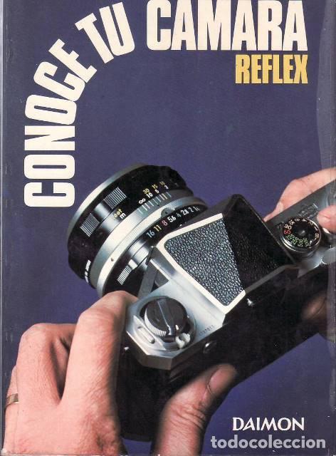 Libros: HAWKEN, W.- - Conoce tu c&aacute;mara reflex. Traducci&oacute;n de E. Mascar&oacute;. - Foto 1