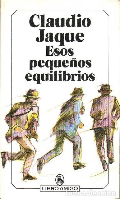 Libros: JAQUE, Claudio.- - Esos peque&ntilde;os equilibrios. - Foto 1