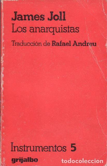 Libros: JOLL, James.- - Los anarquistas. Traducci&oacute;n de Rafael Andreu. - Foto 1
