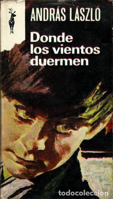 Libros: LASZLO, Andr&aacute;s.- - Donde los vientos duermen. Novela. - Foto 1