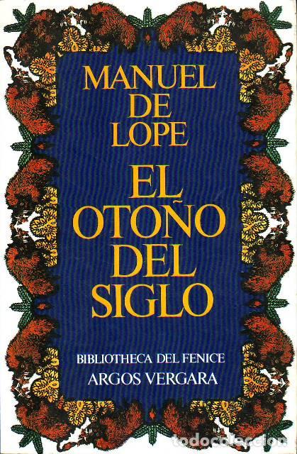 Libros: LOPE, Manuel de.- - El oto&ntilde;o del Siglo. Novela. - Foto 1