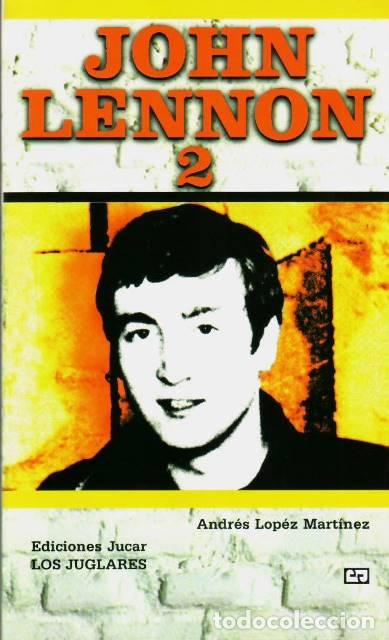 Libros: L&Oacute;PEZ MART&Iacute;NEZ, Andr&eacute;s.- - John Lennon 2. - Foto 1